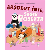 Klara Persson Absolut inte, säger Rosetta (inbunden)