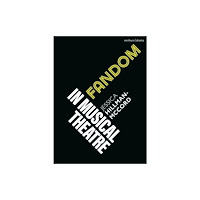 Bloomsbury Publishing PLC Fandom in Musical Theatre (häftad, eng)
