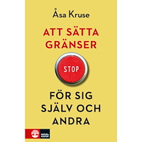 Åsa Kruse Att sätta gränser för sig själv och andra (inbunden)