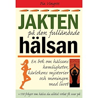 Beijbom Books Jakten på den fulländade hälsan : en bok om hälsans hemligheter, kärlekens mysterier och meningen med livet (häftad)