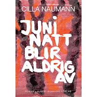 Cilla Naumann Juni natt blir aldrig av (inbunden)