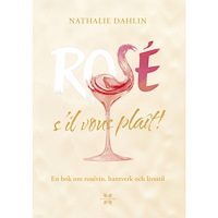 Nathalie Dahlin Rosé : sil vous plait! (inbunden)