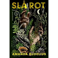 Amanda Rudelius Slå rot (inbunden)