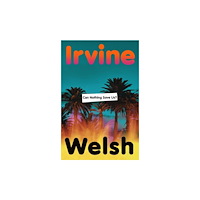 Irvine Welsh Can Nothing Save Us? (häftad, eng)