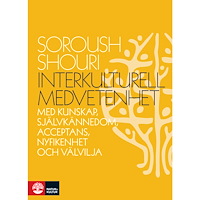 Soroush Shouri Interkulturell medvetenhet : Med kunskap, självkännedom, acceptans, nyfiken (bok, danskt band)