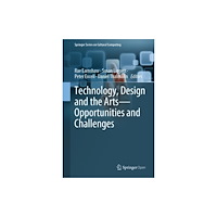 Springer Nature Switzerland AG Technology, Design and the Arts - Opportunities and Challenges (inbunden, eng)