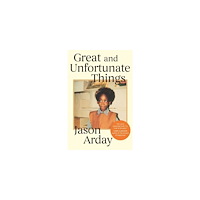 Jason Arday Great and Unfortunate Things (häftad, eng)