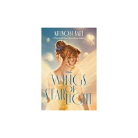 Allison Saft Wings of Starlight (häftad, eng)
