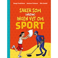 Bengt Fredrikson Saker som (nästan) ingen vet om sport (inbunden)