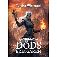 Lovisa Wistrand Mohrelda 2 : dödsbringaren (bok, danskt band)