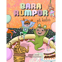 Annika Leone Bara rumpor på kalas (inbunden)