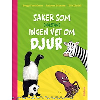 Bengt Fredrikson Saker som (nästan) ingen vet om djur (inbunden)