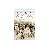 The History Press Ltd County Wicklow (häftad, eng)