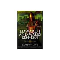 Pen & Sword Books Ltd Edward I and Wales, 1254–1307 (häftad, eng)