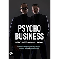 Magnus Lindwall Psychobusiness : om självutnämnda experter, snabba lösningar och dyrköpta illusioner (bok, danskt band)