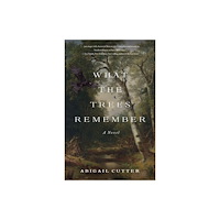 She Writes Press What the Trees Remembered (häftad, eng)