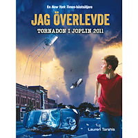 Lauren Tarshis Jag överlevde tornadon i Joplin 2011 (inbunden)