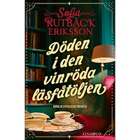 Sofia Rutbäck Eriksson Döden i den vinröda läsfåtöljen (inbunden)