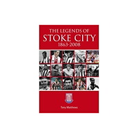 DB Publishing The Legends of Stoke City 1863-2008 (häftad, eng)