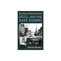 DB Publishing More Heroes, Villains & Victims of Hull and the East Riding (häftad, eng)