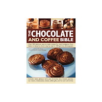 Anness publishing The Chocolate and Coffee Bible (inbunden, eng)
