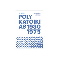 DruckVerlag Kettler Athens' Polykatoikias 1930-1975 (häftad, eng)