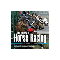 Anness publishing History of Horse Racing: First Past The Post (inbunden, eng)