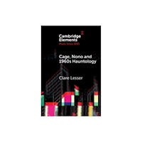 Cambridge University Press Cage, Nono and 1960s Hauntology (häftad, eng)