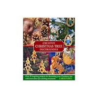 Anness publishing Creative Christmas Tree Decorations (inbunden, eng)