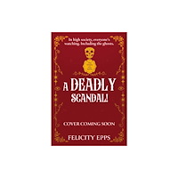 Hachette Children's Group The Society of Free Spirits: A Deadly Scandal (häftad, eng)