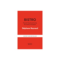 Octopus publishing group Bistro: French Food and Wine for Every Occasion (inbunden, eng)