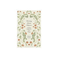 Bloomsbury Publishing PLC Writing About Objects (häftad, eng)