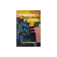 Bloomsbury Publishing PLC Democracy’s Subjections (häftad, eng)