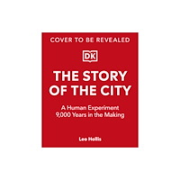 Dorling Kindersley Ltd The Story of the City (inbunden, eng)