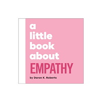 Dorling Kindersley Ltd A Little Book About Empathy (bok, board book, eng)