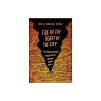 New York University Press Fire in the Heart of the City (inbunden, eng)