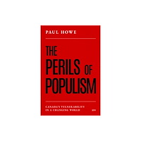 University of Toronto Press The Perils of Populism (inbunden, eng)