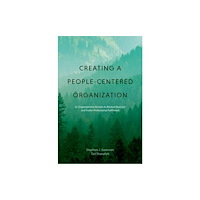 Oxford University Press Inc Creating a People-Centered Organization (häftad, eng)