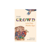 Princeton University Press The Crowd in the Early Middle Ages (häftad, eng)