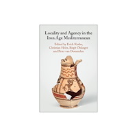 Cambridge University Press Locality and Agency in the Iron Age Mediterranean (häftad, eng)