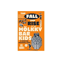 Icon Books The Fall and Rise of the Mölkky Bar Kids (inbunden, eng)