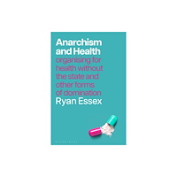 Bloomsbury Publishing PLC Anarchism and Health (häftad, eng)