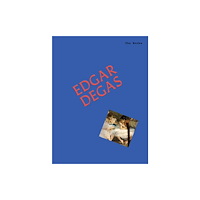Smith Street Books The Works: Edgar Degas (inbunden, eng)