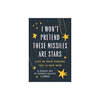 Street Noise Books I Won't Pretend These Missiles Are Stars (häftad, eng)