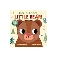Little Tiger Press Group Hello There, Little Bear! (bok, board book, eng)