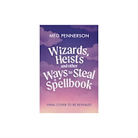 Bookouture Wizards, Heists and Other Ways to Steal a Spellbook (häftad, eng)