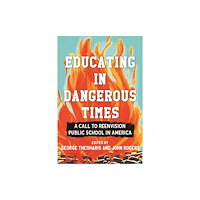 Beacon Press Educating in Dangerous Times (häftad, eng)