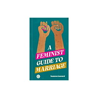 Goldsmith's Press A Feminist Guide to Marriage (häftad, eng)
