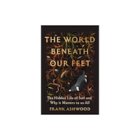 Hodder & Stoughton The World Beneath Our Feet (häftad, eng)