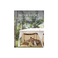 Rizzoli International Publications India Hicks: Entertaining, with a Side of Chaos (inbunden, eng)